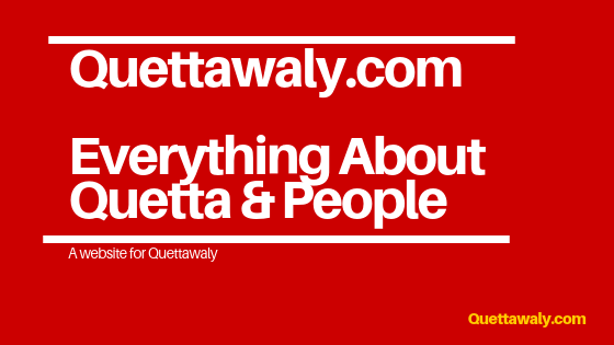 Quettawaly.com An Informative Site for Quetta