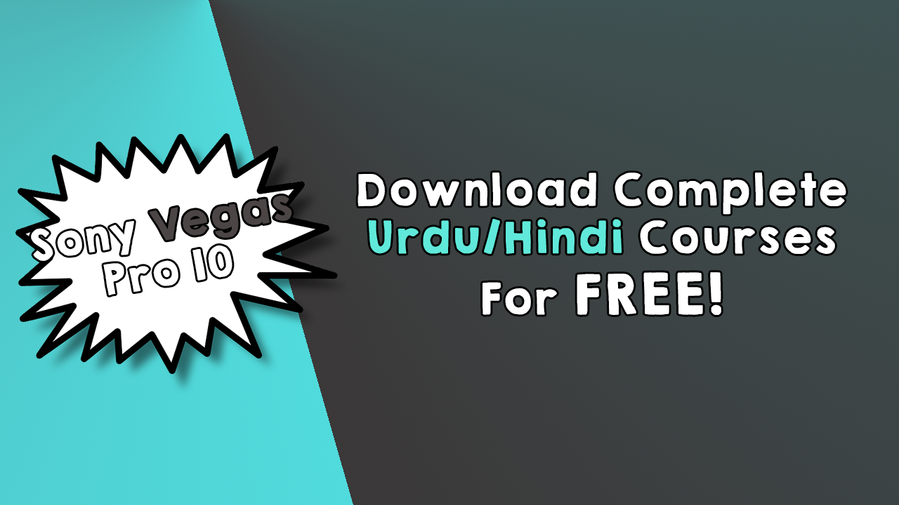 Sony Vegas Pro 10.0 Video Editing Course 2019 - Hindi/Urdu