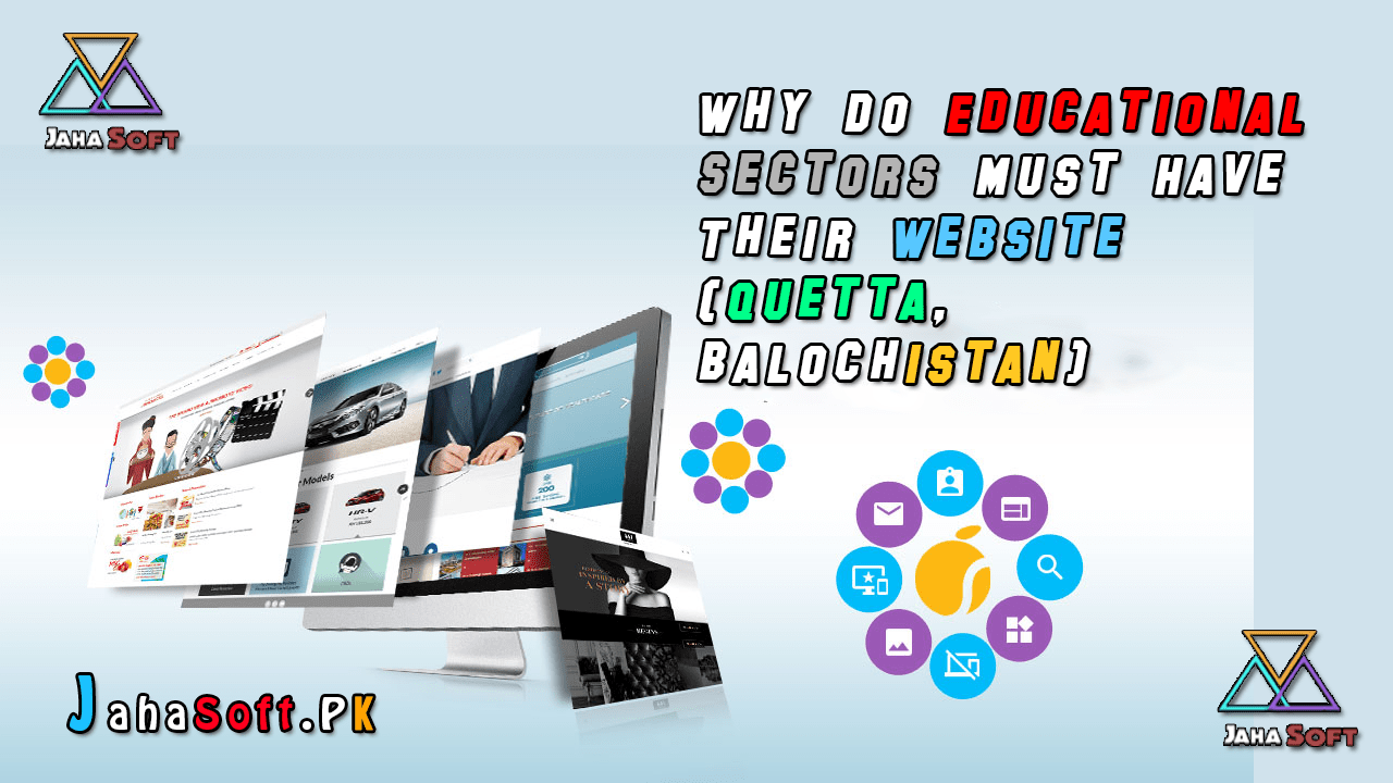 Why Do Educational Sectors Must Have Their Website (Quetta, Balochistan)