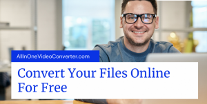 Convert Your Files Online For Free Unlimited Conversions