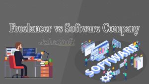 FREELANCERS vs SOFTWARE COMPANY [Which is the Best Option?]