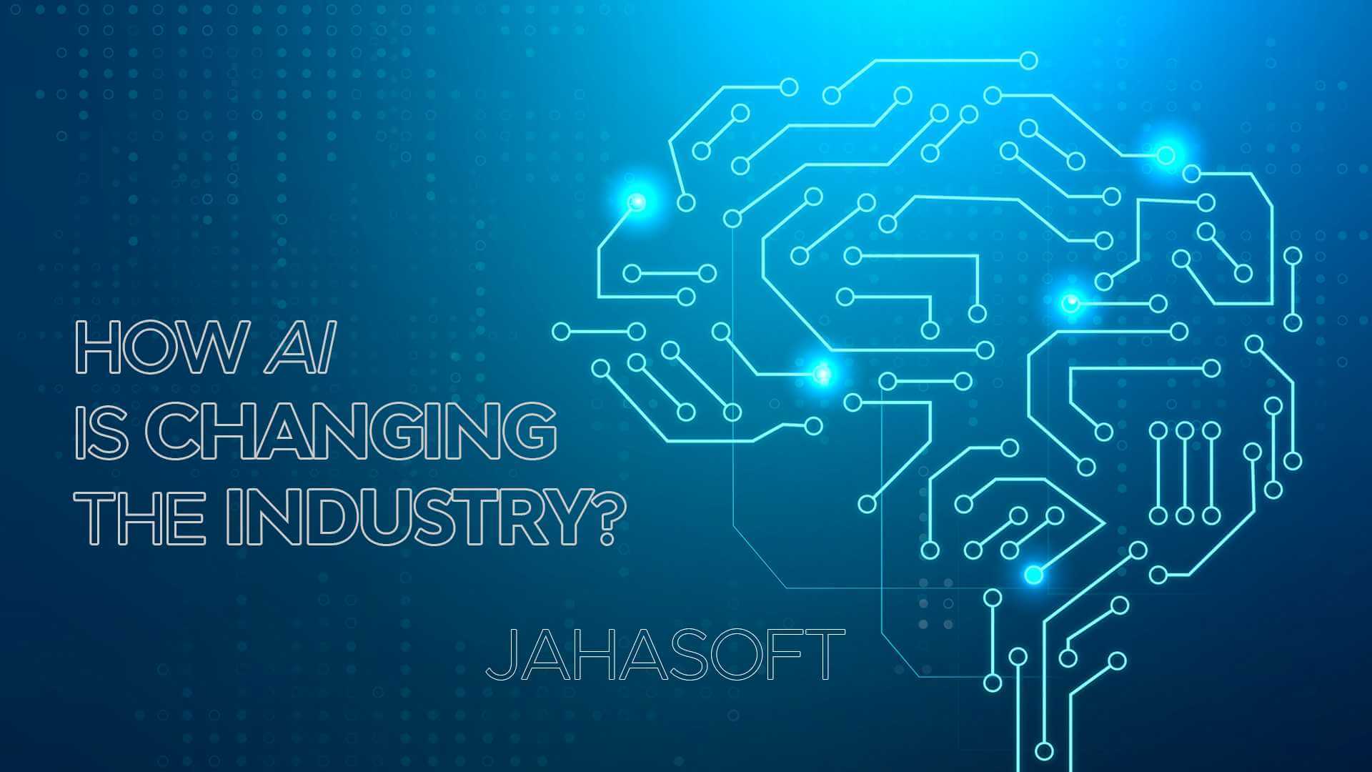 How is AI Changing the Industry?