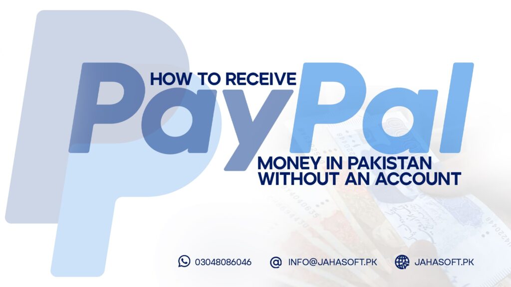 How to Receive PayPal Money in Pakistan Without an Account