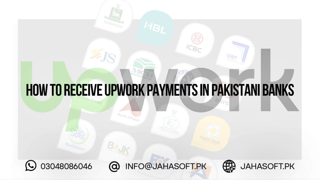 How to Receive Upwork Payments in Pakistani Banks