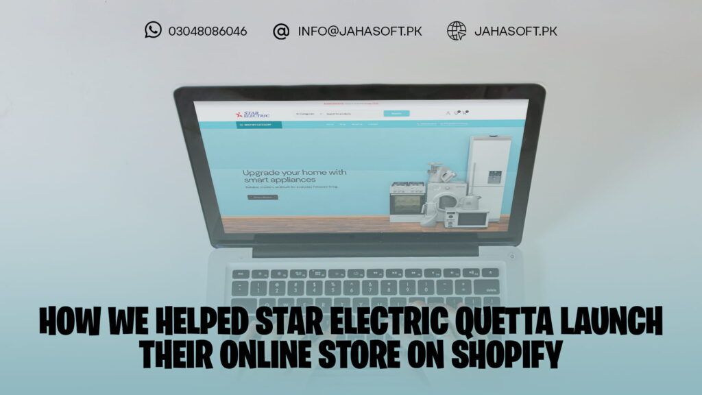 How We Helped Star Electric Quetta Launch Their Online Store on Shopify