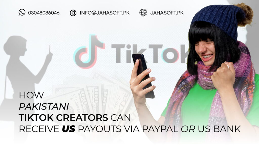 How Pakistani TikTok Creators Can Receive US Payouts via PayPal or US Bank