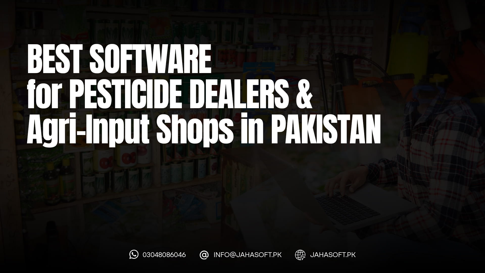 Best Software for Pesticide Dealers & Agri-Input Shops in Pakistan
